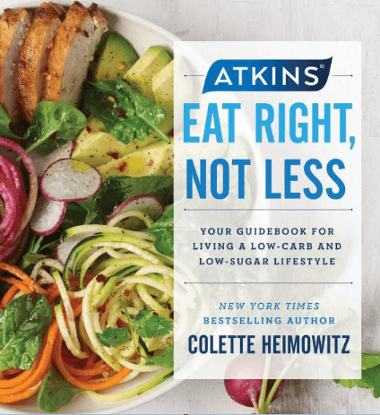 Atkins: Eat Right, Not Less: Your Guidebook for Living a Low-Carb and Low-Sugar Lifestyle