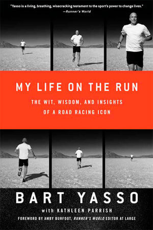 My Life on the Run by Bart Yasso