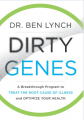 Dirty Genes: A Breakthrough Program to Treat the Root Cause of Illness and Optimize Your Health  