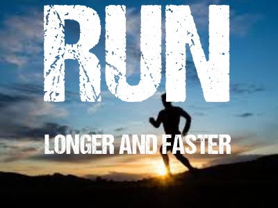 run longer and faster